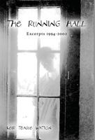 The Running Hall: Excerpts 1994-2002 1647024889 Book Cover