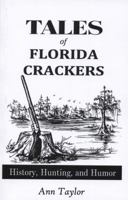 Tales of Florida Crackers, History, Hunting, and Humor 0980005914 Book Cover