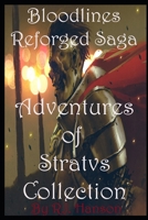 Adventures of Stratvs Collection: Short Stories of the Bloodlines Reforged Saga B09ZD149SP Book Cover