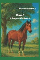 Graal, whisper of silence B0FJ793914 Book Cover