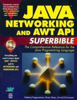 Java Networking and Awt Api Superbible: The Comprehensive Reference for the Java Programming Language 157169031X Book Cover