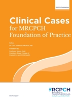 Clinical Cases for MRCPCH Foundations of Practice: Foundations of Practice 1906579083 Book Cover