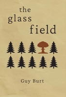 The Glass Field 1919440305 Book Cover