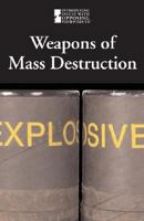 Weapons of Mass Destruction (Introducing Issues With Opposing Viewpoints) 0737736178 Book Cover