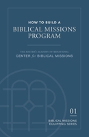 How to Build a Biblical Missions Program 1967358370 Book Cover