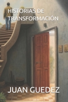 HISTORIAS DE TRANSFORMACIÓN B0C5B8SR23 Book Cover
