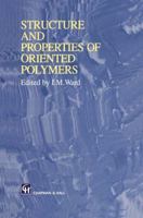 Structure and Properties of Oriented Polymers 9401098050 Book Cover