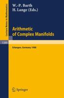 Arithmetic of Complex Manifolds: Proceedings of a Conference held in Erlangen, FRG, May 27-31, 1988 (Lecture Notes in Mathematics) 3540517294 Book Cover