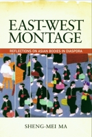 East-west Montage: Reflections on Asian Bodies in Diaspora 0824831810 Book Cover