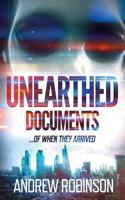 Unearthed Documents: ...of when they arrived 1542750555 Book Cover