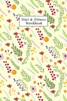 Diet & Fitness Workbook: 90 Day Food Journal and Fitness Tracker: Record Eating, Plan Meals, and Set Diet and Exercise Goals for Optimal Weight Loss. 1673467881 Book Cover