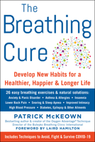 The Breathing Cure: Exercises to Develop New Breathing Habits for a Healthier, Happier and Longer Life