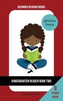 Kindergarten Reader Book Two: Phonics Focus (Beginner Reading Books) B085HNCTRC Book Cover