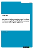 Interkulturelle Kommunikation in Russland. Verhaltensregeln Fur Die Teilnahme an Einer Messe Mit Russischem Publikum 3656953465 Book Cover