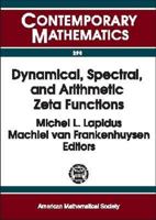 Dynamical, Spectral, and Arithmetic Zeta Functions 0821820796 Book Cover