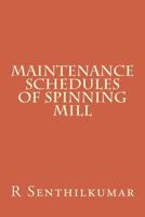 Maintenance Schedules of Spinning mill 1533402639 Book Cover