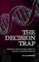 The Decision Trap: Genetic Education and Its Social Consequences 1845407768 Book Cover