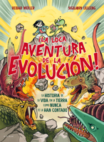 ¡La loca aventura de la evolución! La historia de la vida en la tierra como nunca te la han contado / Life Is Dangerous! (Spanish Edition) 8410269597 Book Cover
