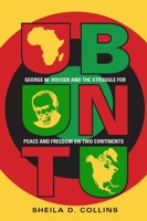 Ubuntu: George M. Houser and the Struggle for Peace and Freedom on Two Continents 0821424505 Book Cover