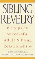 Sibling Revelry: 8 Steps to Successful Adult Sibling Relationships 0440508967 Book Cover