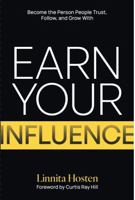 Earn Your Influence: Become the Person People Trust, Follow, and Grow With B0GXNCKYFF Book Cover