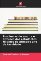 Problemas de escrita e atitudes dos estudantes filipinos do primeiro ano da faculdade (Portuguese Edition) 6209563171 Book Cover