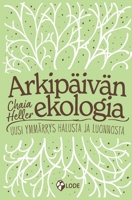 Arkipäivän ekologia 952697302X Book Cover