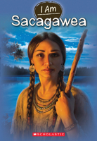 I Am Sacagawea 0545405742 Book Cover