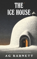 The Ice House (The Fane and Blackwood Mysteries) B0GWWQL75T Book Cover