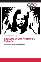 Ensayos sobre Filosofía y Religión: De Jenófanes a Xavier Zubiri 365904783X Book Cover