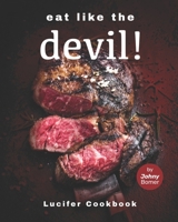 Eat like the Devil!: Lucifer Cookbook B097XD6LVC Book Cover