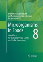 Microorganisms in Foods 8: Use of Data for Assessing Process Control and Product Acceptance 1489978151 Book Cover