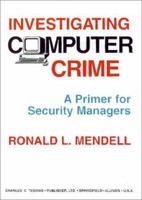 Investigating Computer Crime: A Primer for Security Managers 0398068917 Book Cover