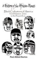 A History of the African-Olmecs: Black Civilizations of America from Prehistoric Times to the Present Era 0759644691 Book Cover