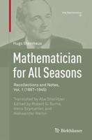Mathematician for All Seasons: Recollections and Notes Vol. 1 (1887-1945) (Vita Mathematica) 331979373X Book Cover