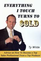 Everything I Touch Turns to Sold 0615434789 Book Cover