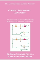 SOA Lecture Series (Applied Physics) Current Electricity (Advanced): IIT-JEE(main & advanced)/KVPY/NTSE/SAT Subject Test/Olympiads Preparation B09STVZLSV Book Cover
