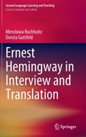 Ernest Hemingway in Interview and Translation 3031072324 Book Cover