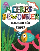 Meeresbewohner: Erstaunlich Malbuch f�r Kinder - Fun Coloring Pages - Hai, Delfin, Seepferdchen und viele mehr - Meerestiere, Meeresbewohner & Unterwasserleben 0276633490 Book Cover