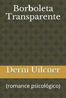 Borboleta Transparente: (romance psicológico) 1724148427 Book Cover
