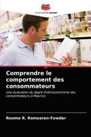 Comprendre le comportement des consommateurs 6203214299 Book Cover