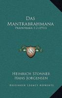 Das Mantrabrahmana: Prapathaka 1-2 (1911) 116036947X Book Cover