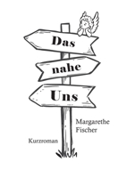 Das nahe Uns (German Edition) 3384907477 Book Cover