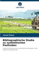 Bibliographische Studie zu synthetischen Pestiziden: Systemische Analyse von synthetischen Pestiziden in der westlichen Gesellschaft 6206399427 Book Cover