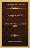 Le Nepenthes V2: Contes, Nouvelles Et Critiques (1833) 116025785X Book Cover