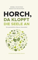 Horch, da klopft die Seele an!: Der ganzheitliche Weg zur Gesundheit. 3347188802 Book Cover