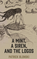 A Mint, A Siren, and The Logos 9395088109 Book Cover