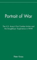 Portrait of War: The U.S. Army's First Combat Artists and the Doughboys' Experience in WWI 0471670235 Book Cover