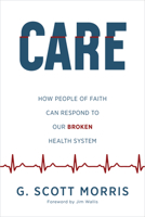 Care: How People of Faith Can Respond to Our Broken Health System 0802882374 Book Cover