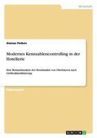 Modernes Kennzahlencontrolling in der Hotellerie: Eine Bestandsanalyse des Hotelmarkts von Oberbayern nach Größenklassifizierung 365606329X Book Cover
